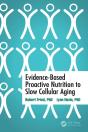 Evidence-Based Proactive Nutrition To Slow Cellular Aging - Preview