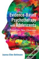 Evidence-Based Psychotherapy With Adolescents