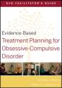 Evidence-Based Treatment Planning For Obsessive-Compulsive Disorder Facilitator'S Guide - Preview