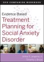 Evidence-Based Treatment Planning For Social Anxiety Disorder Workbook - Preview