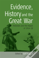 Evidence, History, And The Great War