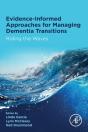 Evidence-Informed Approaches For Managing Dementia Transitions - Preview
