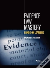 Evidence Law Mastery, Hands-On Learning