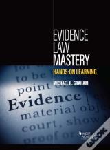 Evidence Law Mastery, Hands-On Learning