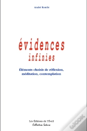 Évidences Infinies ; Éléments Choisis De Réflexion, Méditation, Contemplation