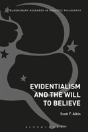 Evidentialism And The Will To Believe - Preview