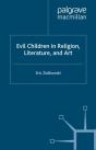 Evil Children In Religion, Literature, And Art - Preview