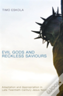 Evil Gods And Reckless Saviours