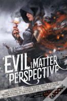 Evil Is A Matter Of Perspective