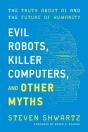 Evil Robots, Killer Computers, And Other Myths - Preview
