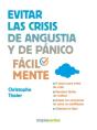Evitar Las Crisis De Angustia Y De Pánico Fácilmente - Preview
