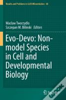 Evo-Devo: Non-Model Species In Cell And Developmental Biology