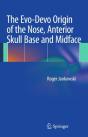 Evo-Devo Origin Of The Nose, Anterior Skull Base And Midface - Preview