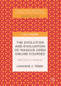 Evolution And Evaluation Of Massive Open Online Courses - Preview
