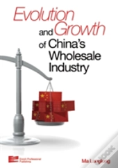 Evolution And Growth Of China'S Wholesale Industry Since 1978