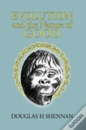 Evolution And The Nature Of Good
