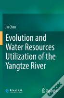 Evolution And Water Resources Utilization Of The Yangtze River