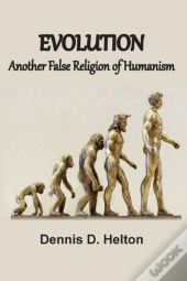 Evolution, Another False Religion Of Humanism