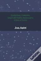Evolution: Complex, Unpredictable, Necessary A Book Of Poetry