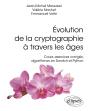 Évolution De La Cryptographie À Travers Les Âges : Cours, Exercices Corrigés, Algorithmes En Scratch Et Python - Preview
