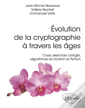 Capa do artigo Évolution De La Cryptographie À Travers Les Âges : Cours, Exercices Corrigés, Algorithmes En Scratch Et Python