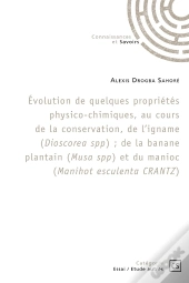 Évolution De Quelques Propriétés Physico-Chimiques De L'Igname (Dioscorea Spp), De La Banane : Au Cours De La Conservation