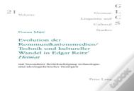 Evolution Der Kommunikationsmedien/Technik Und Kultureller Wandel In Edgar Reitz' Ã‚Â«Heimatã‚Â»