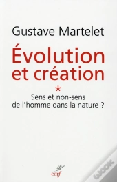 Évolution Et Création ; Sens Ou Non-Sens De L'Homme Dans La Nature ?