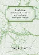 Evolution Its Nature, Its Evidences And Its Relation To Religious Thought