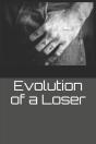 Evolution Of A Loser - Preview