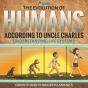 Evolution Of Humans According To Uncle Charles - Science Book 6th Grade | Children'S Science & Nature Books - Preview