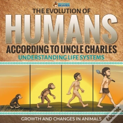 Capa do artigo Evolution Of Humans According To Uncle Charles - Science Book 6th Grade | Children'S Science & Nature Books
