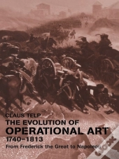 Evolution Of Operational Art, 1740-1813