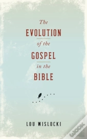 Evolution Of The Gospel In The Bible