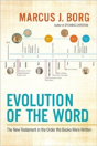 Evolution Of The Word: Reading The New Testament In The Order It Was Written - Preview