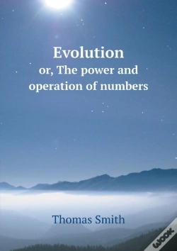 Capa do artigo Evolution Or, The Power And Operation Of Numbers