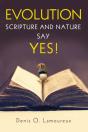 Evolution: Scripture And Nature Say Yes - Preview