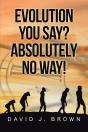 Evolution You Say? Absolutely No Way! - Preview