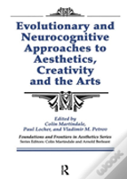 Evolutionary And Neurocognitive Approaches To Aesthetics, Creativity And The Arts