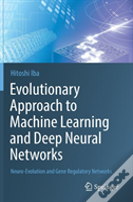 Evolutionary Approach To Machine Learning And Deep Neural Networks