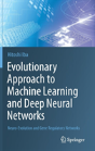 Evolutionary Approach To Machine Learning And Deep Neural Networks - Preview