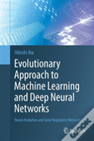 Evolutionary Approach To Machine Learning And Deep Neural Networks