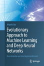 Evolutionary Approach To Machine Learning And Deep Neural Networks - Preview