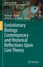 Evolutionary Biology: Contemporary And Historical Reflections Upon Core Theory - Preview