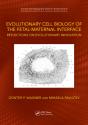 Evolutionary Cell Biology Of The Fetal-Maternal Interface - Preview