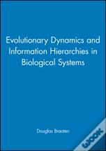 Evolutionary Dynamics And Information Hierarchies In Biological Systems