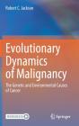 Evolutionary Dynamics Of Malignancy - Preview