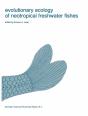 Evolutionary Ecology Of Neotropical Freshwater Fishes - Preview