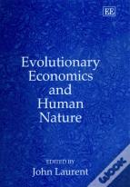 Evolutionary Economics And Human Nature