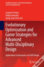 Evolutionary Optimization And Game Strategies For Advanced Multi-Disciplinary Design